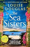 The Sea Sisters: The BRAND NEW atmospheric page-turner from MILLION-COPY sensation Louise Douglas for 2026!
