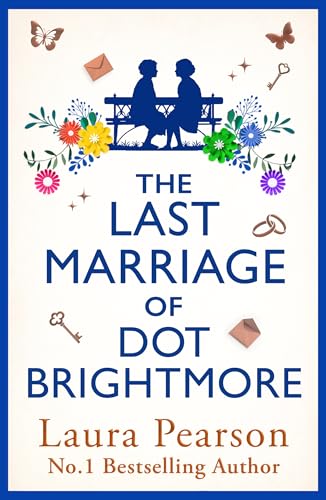 The Last Marriage of Dot Brightmore: The long-awaited sequel to THE LAST LIST OF MABEL BEAUMONT - find out what happens next!