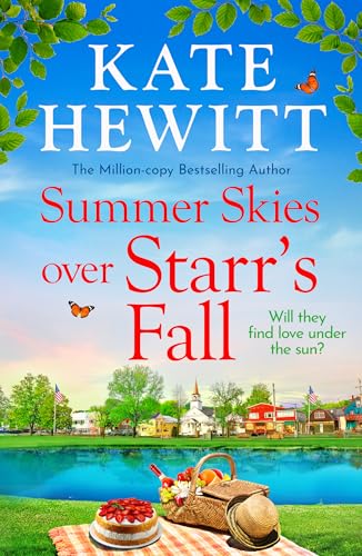 Summer Skies Over Starr's Fall: The BRAND NEW small town romance full of sunshine from million-copy bestseller Kate Hewitt for 2026