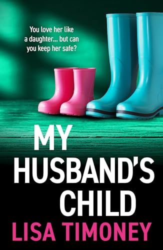 My Husband's Child: A BRAND NEW captivating story of the power of a mother's love from BESTSELLER Lisa Timoney for 2026
