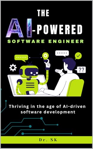 The AI-Powered Software Engineer : Thriving in the age of AI-driven software development