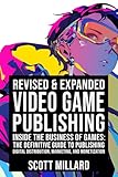Video Game Publishing.: Inside the Business of Games: The Definitive Guide to Publishing, Digital Distribution, Marketing, and Monetization. (Games Industry Series)