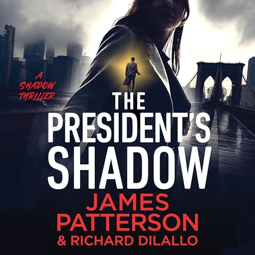 The President's Shadow: A Shadow Thriller (The Shadow)