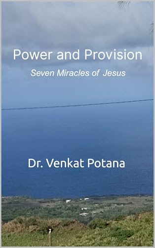 Power and Provision Seven Miracles of Jesus (The Miracles of Jesus Christ Book 1)