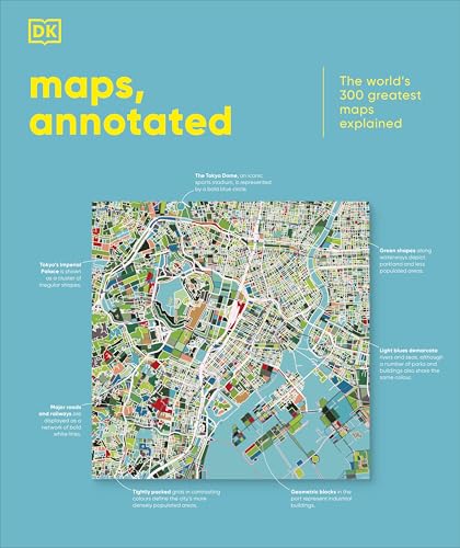 Maps, Annotated: The World's 300 Greatest Maps Explained