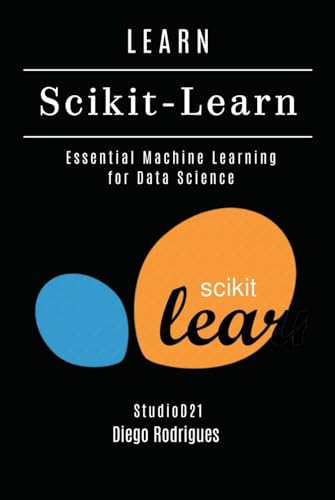 LEARN Scikit-Learn: Essential Machine Learning for Data Science (AI & Machine Learning ENG)