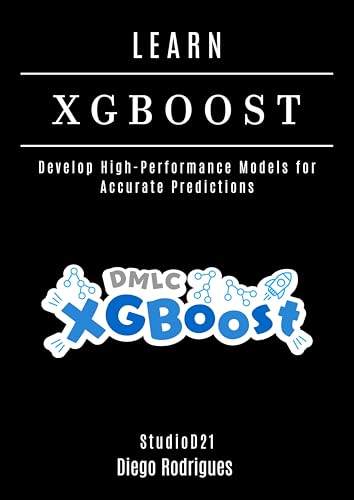 LEARN XGBoost: Build High-Performance Models for Accurate Predictions (AI & Machine Learning ENG)