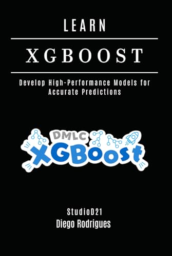 LEARN XGBoost: Build High-Performance Models for Accurate Predictions (AI & Machine Learning ENG)