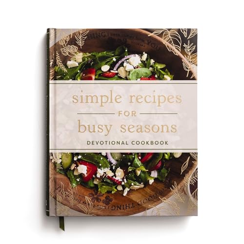 Simple Recipes for Busy Seasons: Devotional Cookbook