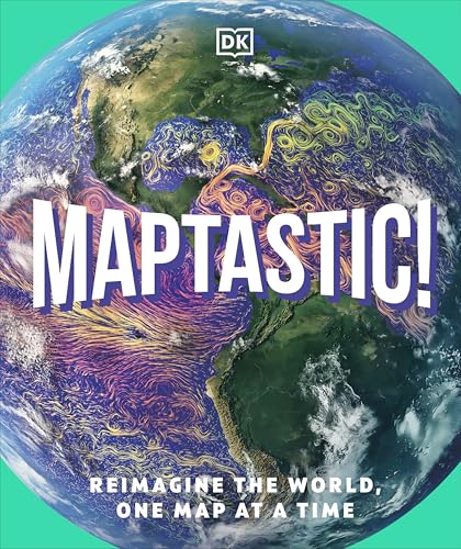 Maptastic!: A Mind-Blowing Map Adventure on Every Page