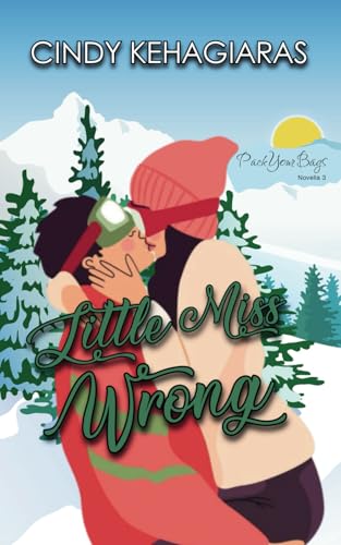 Little Miss Can't Be Wrong: A Vacation Romance Story #3 "Pack Your Bags' Anthology (Pack Your Bags-A Vacation Romance Anthology)