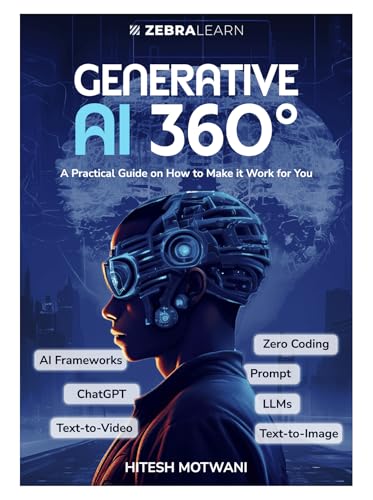 Generative AI 360°: Practical Guide to ChatGPT, Midjourney & AI Tools to Boost Productivity & Creativity