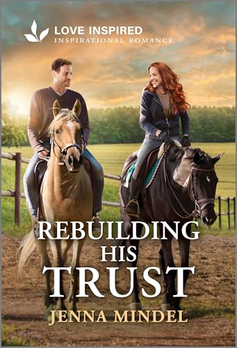 Rebuilding His Trust: An Uplifting Inspirational Romance – A Captivating Contemporary Story of Healing a Closed-Off Heart