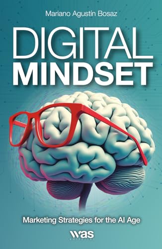 Digital Mindset: Marketing Strategies for the AI Era