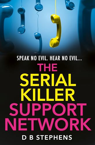 The Serial Killer Support Network: A shocking psychological thriller that will keep you guessing until the last page (Secret Vigilante Book 2)