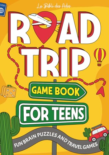 Road Trip Game Book for Teens: Fun Brain Puzzles and Travel Games for ages 12-16 on Long Journeys (Car and Airplane Activities to do Alone or with Others)