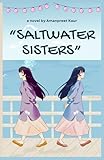 Saltwater Sisters - A Year of Healing, Hope, and Home at Driftwood Inn: Contemporary Romance Novel (The Short Reads Collection)