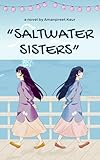 Saltwater Sisters - A Year of Healing, Hope, and Home at Driftwood Inn: Contemporary Romance Novel (The Short Reads Collection Book 4)