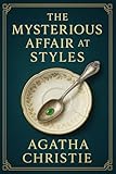 The Mysterious Affair at Styles: A classic locked-room whodunit set in an English country manor filled with secrets, betrayal, and a brilliant foreign detective solving the impossible
