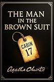 The Man in the Brown Suit: A thrilling tale of female courage and hidden danger, blending romance and suspense in exotic lands from London to Southern Africa