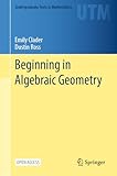 Beginning in Algebraic Geometry (Undergraduate Texts in Mathematics)