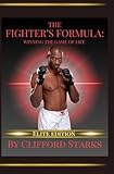 The Fighter's Formula:: Winning The Game Of Life- Elite Edition