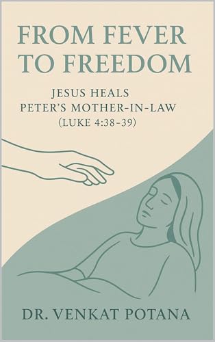 From Fever to Freedom: Jesus Heals Peter’s Mother-in-Law –( Luke 4:38–39) (The Miracles of Jesus Christ)
