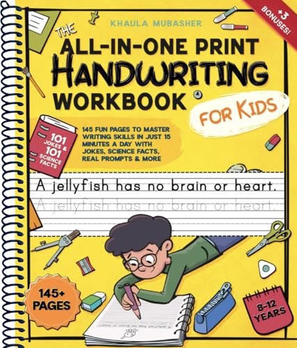 The All-in-One Print Handwriting Workbook for Kids: 145 Fun Pages to Master Writing Skills in Just 15 Minutes a Day with Jokes, Science Facts, Real Prompts & More