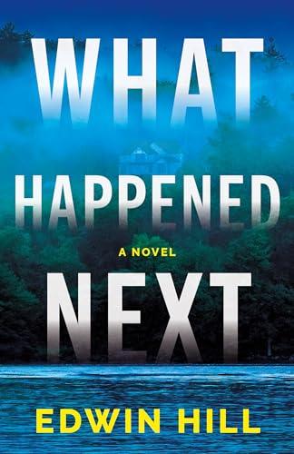 What Happened Next: A Novel