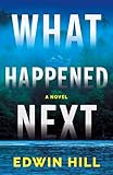 What Happened Next: A Novel