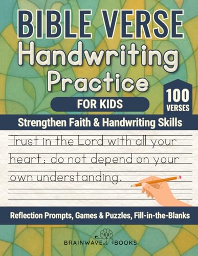 Bible Verse Handwriting Practice For Kids: Strengthen Faith and Writing Skills with 100+ Verses, Reflections, and Fun Activities