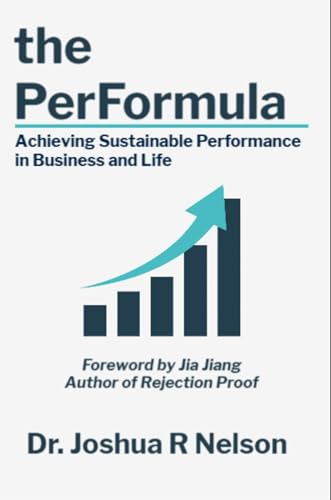 the PerFormula: Achieving Sustainable Performance in Business and Life