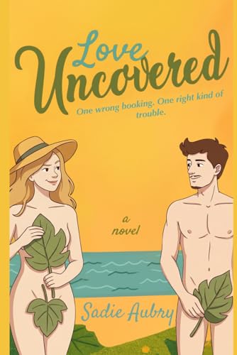 Love Uncovered: A Spicy Summer Rom-Com, Your Next Unputdownable Beach Read