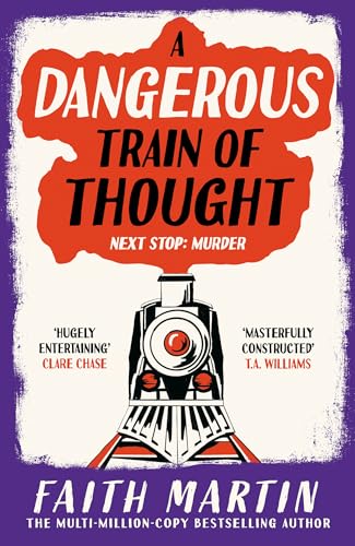 A Dangerous Train of Thought: A gripping crime, golden age murder mystery from multimillion bestseller author of A Fatal Obsession, Faith Martin, to read in 2026! (The Val & Arbie Mysteries Book 3)