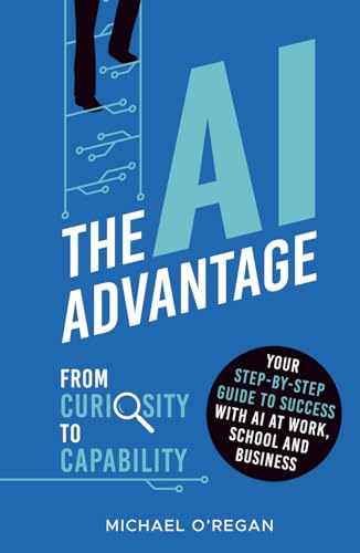 The AI Advantage: From Curiosity to Capability