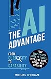 The AI Advantage: From Curiosity to Capability