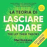 La teoria di lasciare andare [The Let Them Theory]