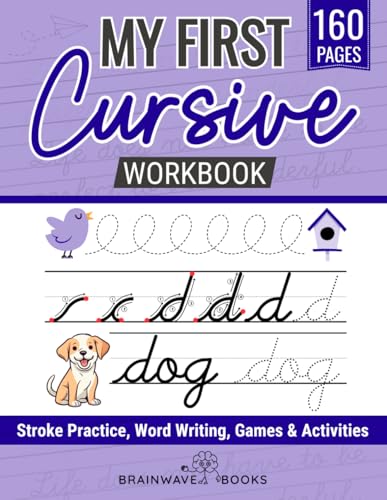 My First Cursive Workbook: Learn to Write Cursive Step-by-Step with Letter Groups, Real Word Practice, and Fun Activities