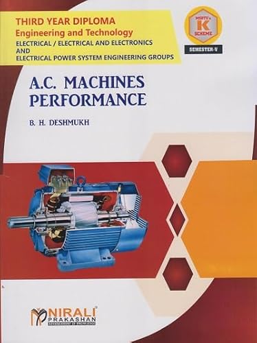 A.C. MACHINES PERFORMANCE (Course Code: 315333) for Semester 5 Third Year Diploma in Electrical Engineering MSBTE's ‘K’ Scheme | B.H. Deshmukh | Nirali Prakashan