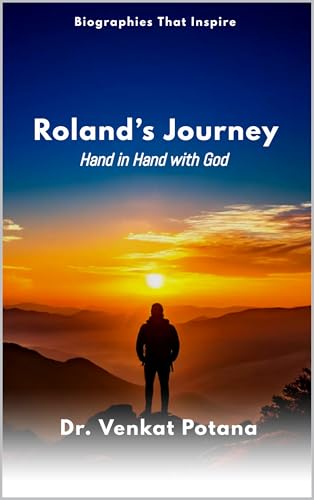 Roland’s Journey: Hand in Hand with God (Biographies That Inspire)