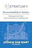 Accountability In Action: A Blueprint for Your Peer-to-Peer Accountability Unit