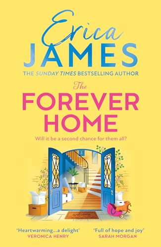 The Forever Home: The No.1 Amazon bestseller! A brand-new uplifting and heart-warming family drama from the Sunday Times bestselling author of An Ideal Husband – perfect for summer 2026
