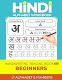Hindi Alphabet Workbook Handwriting Tracing Book for Beginners: Learn to Write Hindi Letters & Numbers (Sanskrit Language Learning)