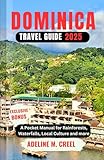 DOMINICA TRAVEL GUIDE 2025: A Pocket Manual for Rainforests, Waterfalls, Local Culture and more