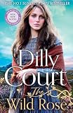 The Wild Rose: The brand new romantic historical page-turner for spring 2026, from the No. 1 Sunday Times bestselling author