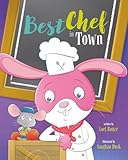 Best Chef in Town: A Children’s Book Cooking Adventure about Teamwork and Fair Play