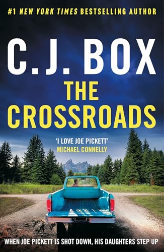 The Crossroads: when Joe Pickett is shot down, his daughters step up to find his attacker (English Edition)