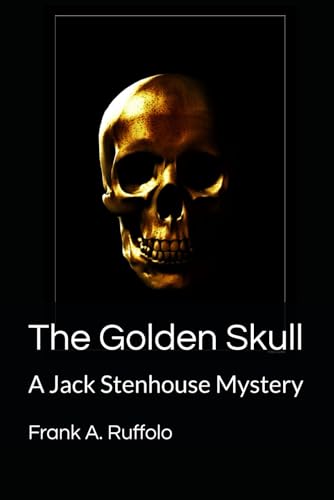 The Golden Skull: A Jack Stenhouse Mystery