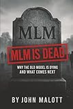 MLM Is Dead: Why the old model is dying and what comes next
