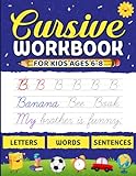 Cursive Workbook for Kids Ages 6-8: Complete Alphabet Handwriting Practice Book with Letters, Words, and Sentences: Build Essential Cursive Writing ... Exercises for Early Learners